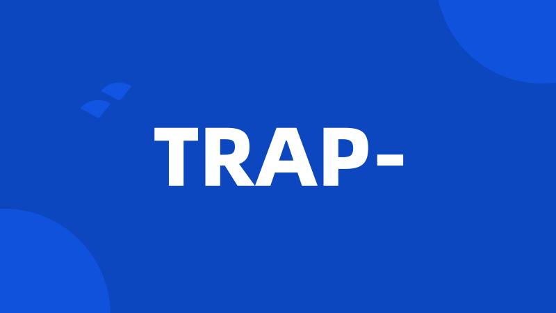 TRAP-