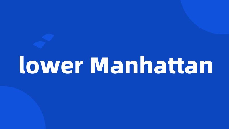 lower Manhattan