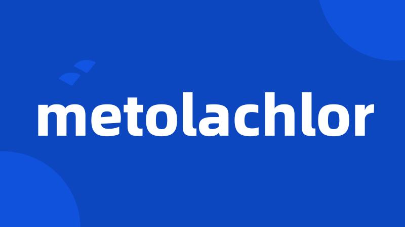 metolachlor