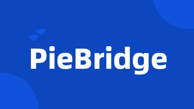 PieBridge