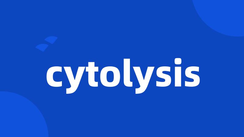 cytolysis