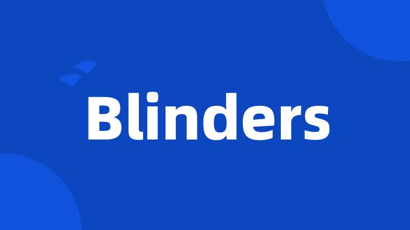 Blinders