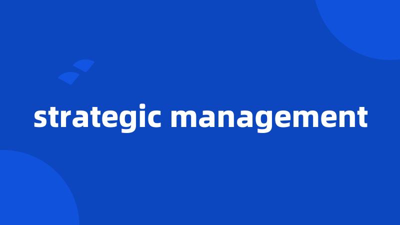 strategic management