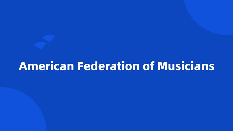 American Federation of Musicians