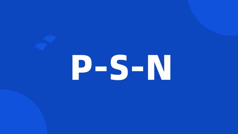 P-S-N