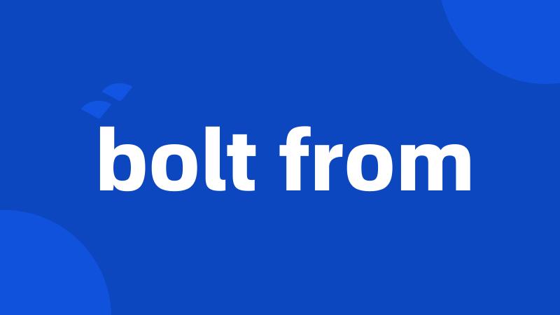 bolt from