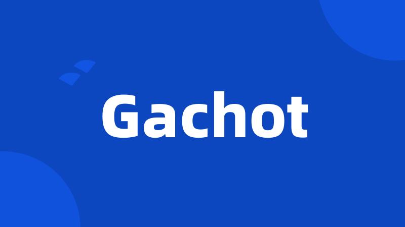 Gachot