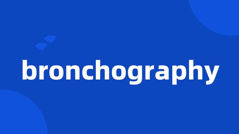 bronchography