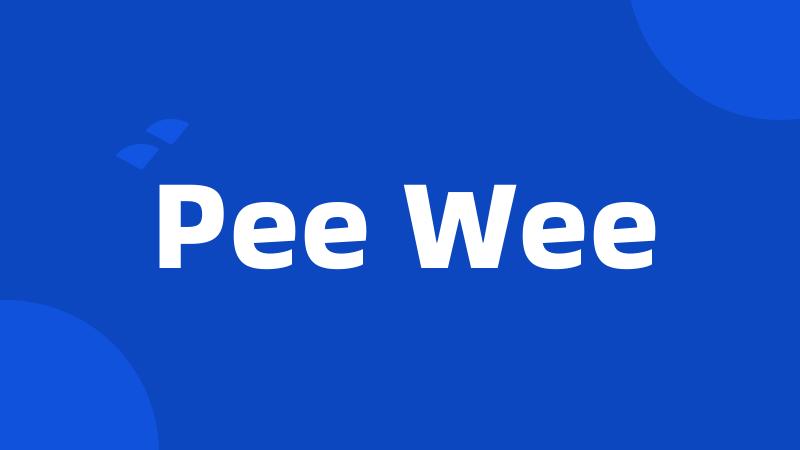 Pee Wee