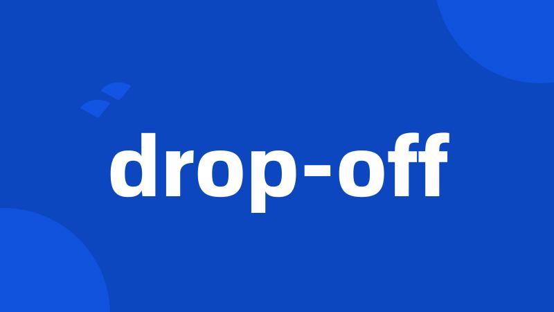 drop-off