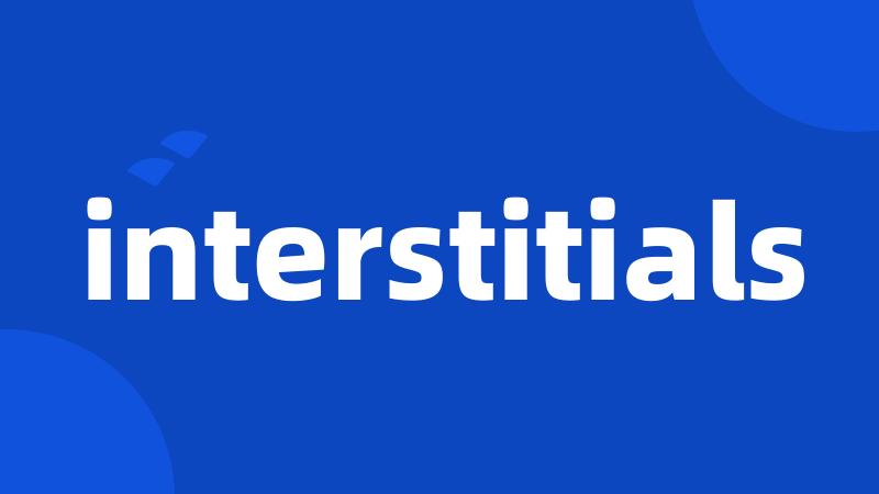 interstitials