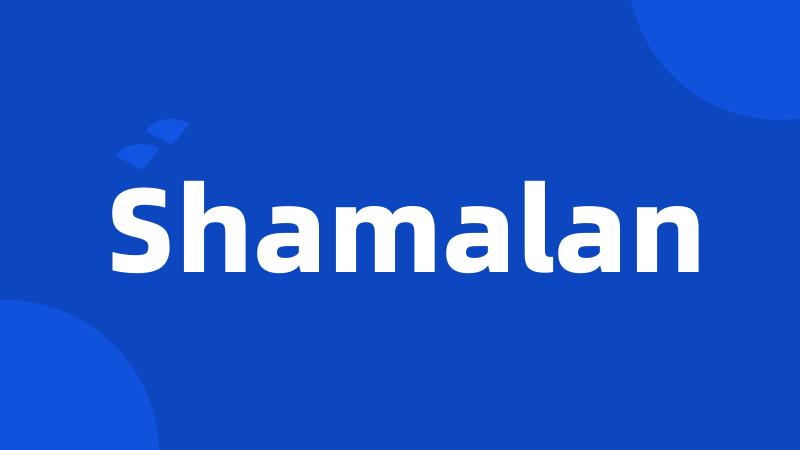 Shamalan