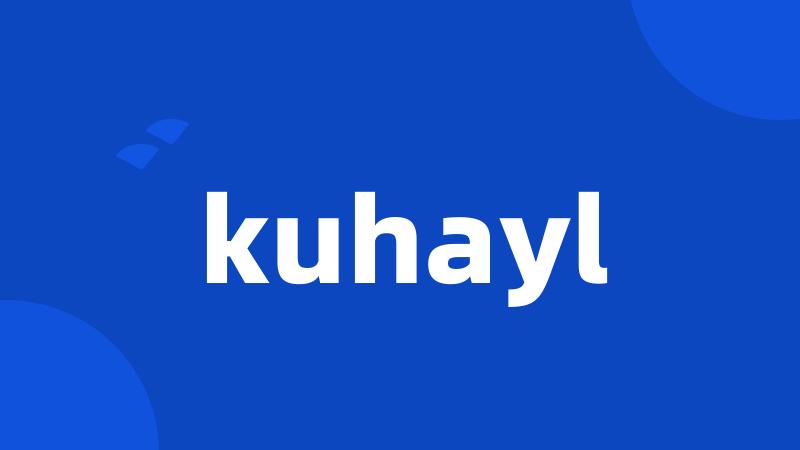 kuhayl