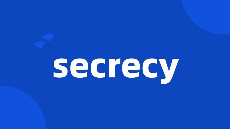 secrecy