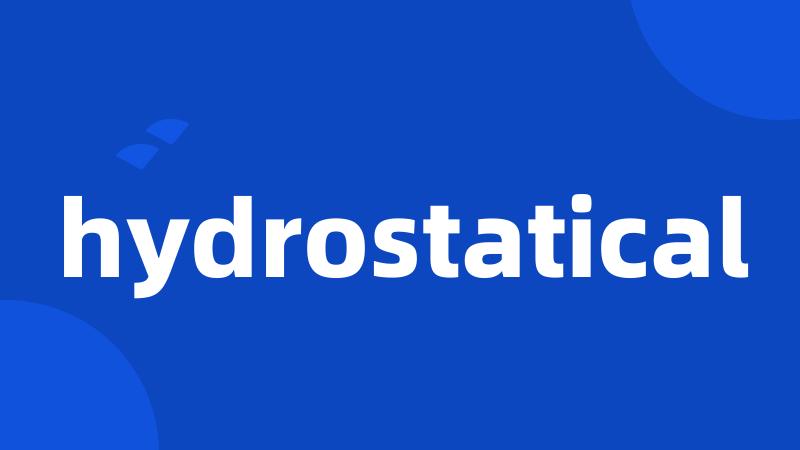 hydrostatical