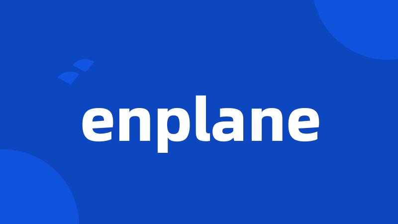 enplane