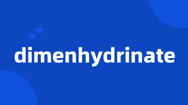 dimenhydrinate