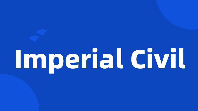 Imperial Civil