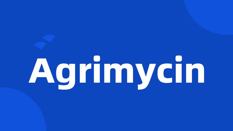 Agrimycin