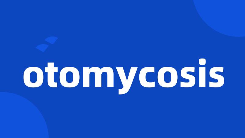 otomycosis