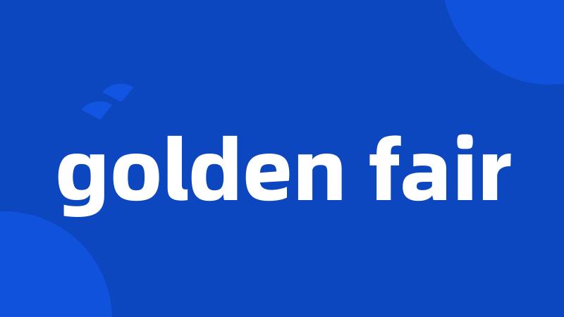 golden fair
