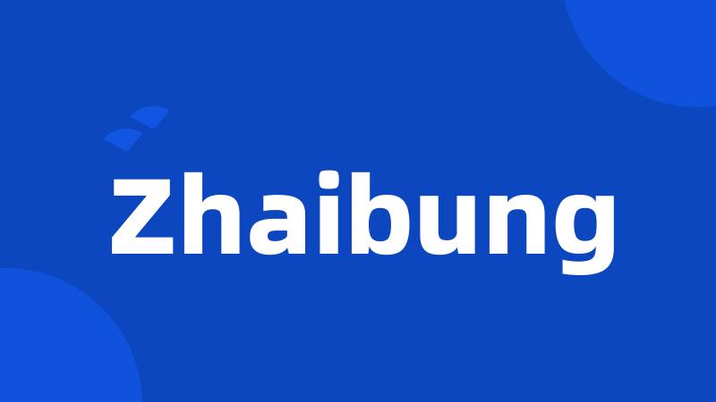 Zhaibung