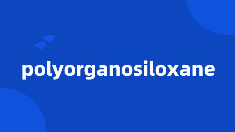 polyorganosiloxane