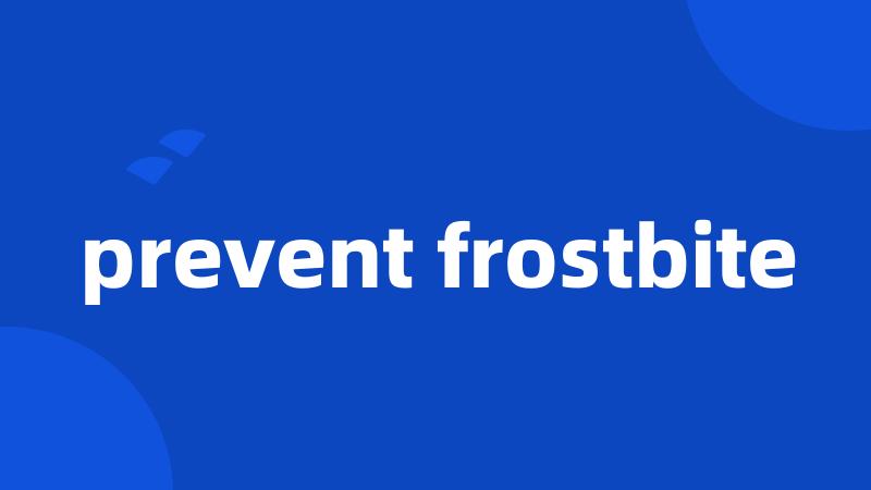 prevent frostbite