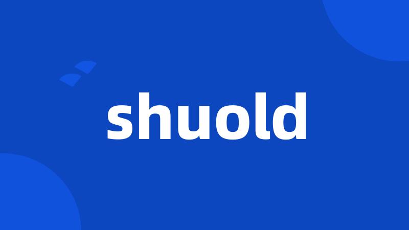 shuold