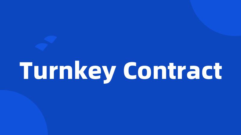 Turnkey Contract