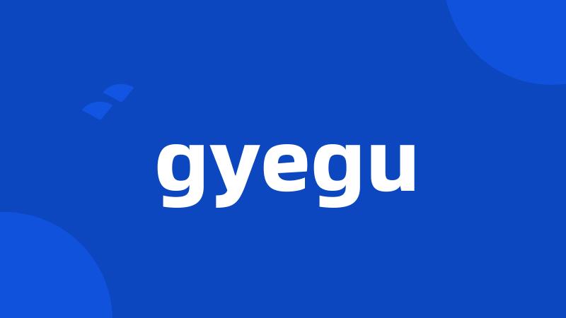 gyegu