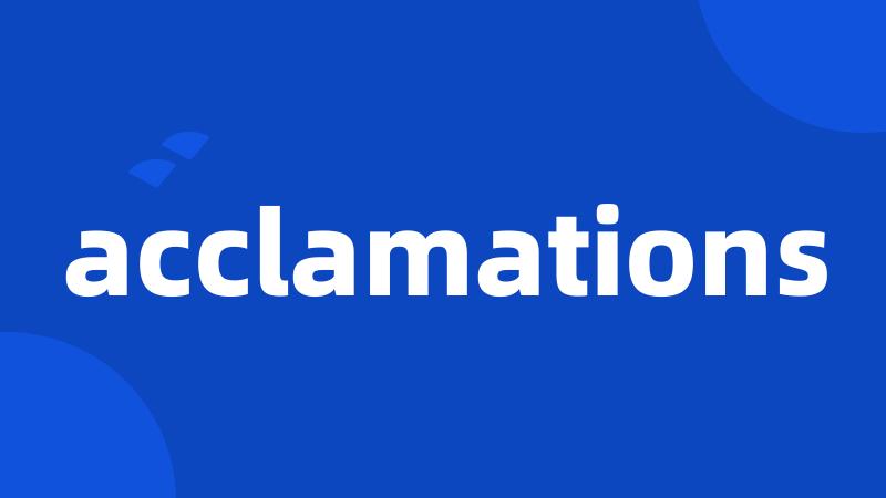 acclamations