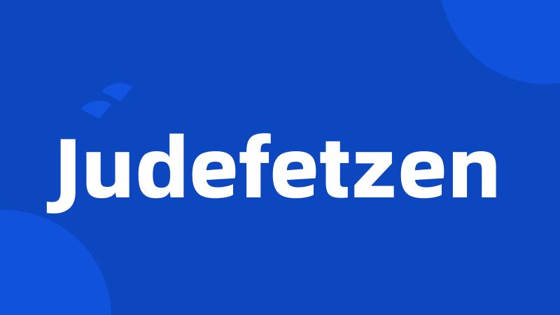 Judefetzen