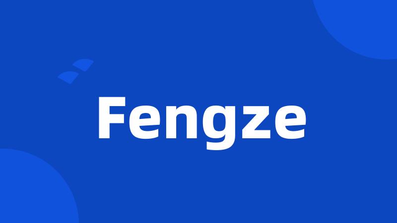 Fengze