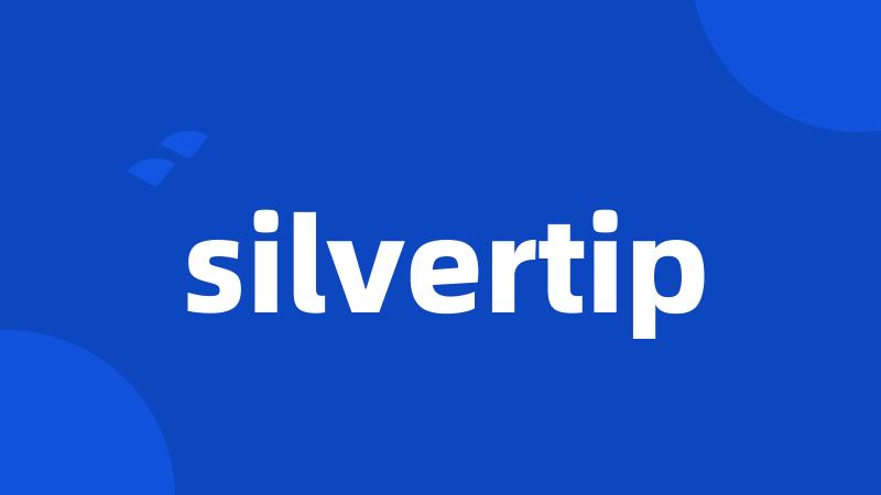 silvertip