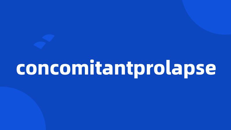 concomitantprolapse