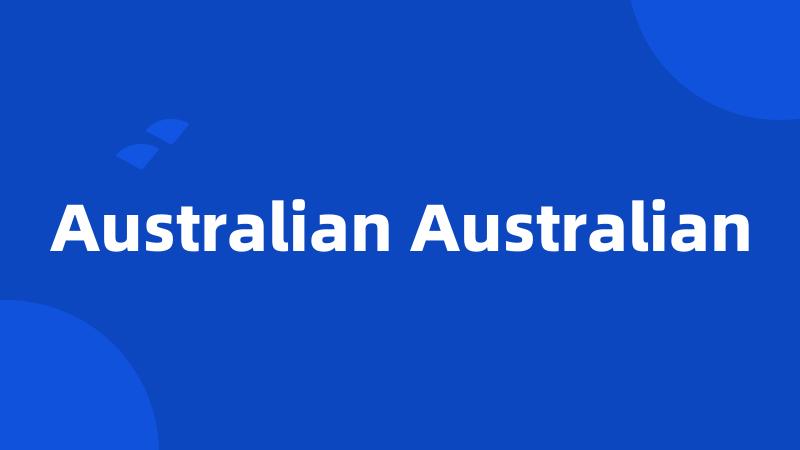 Australian Australian