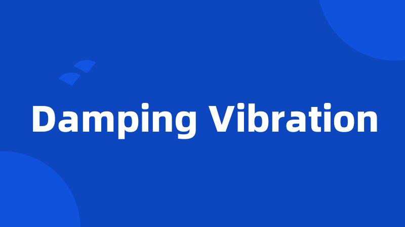 Damping Vibration