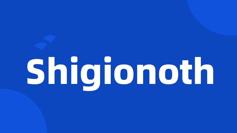 Shigionoth