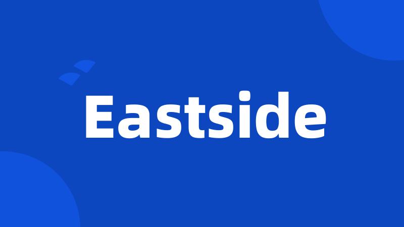 Eastside