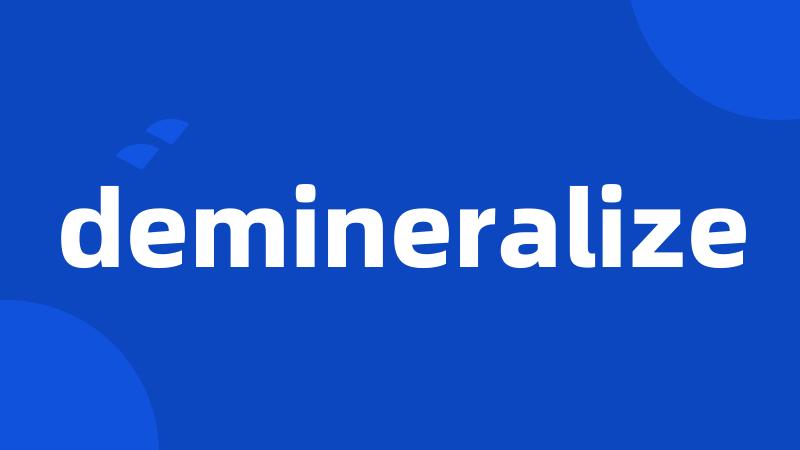 demineralize