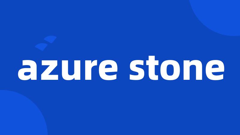 azure stone