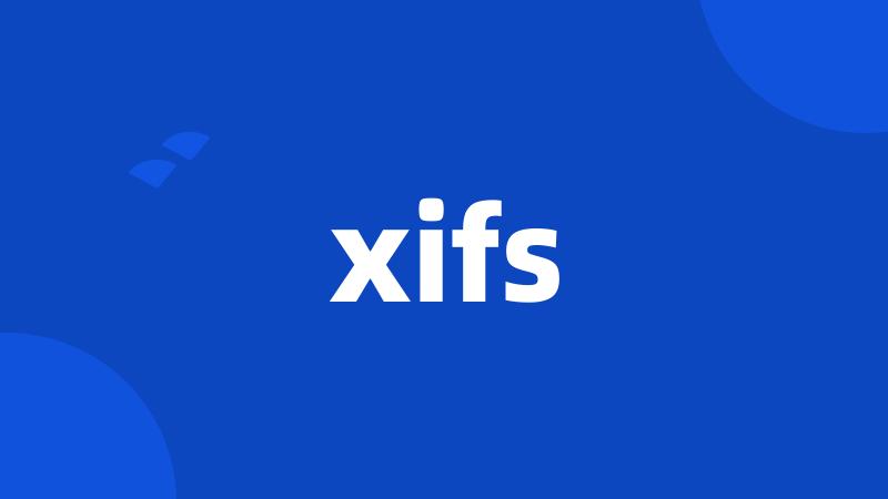 xifs