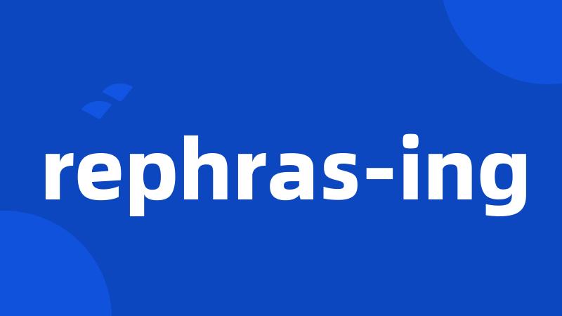 rephras-ing