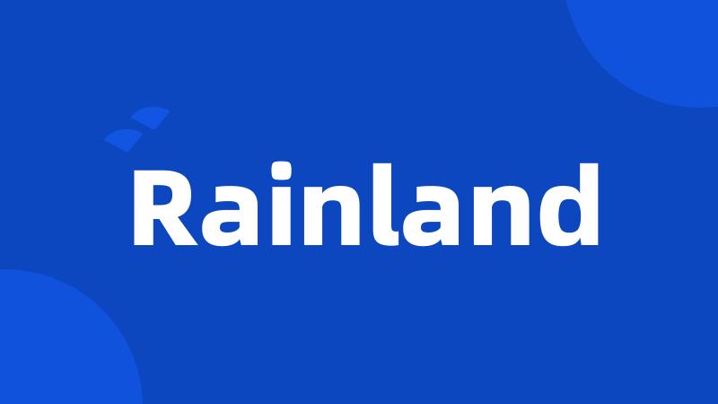 Rainland