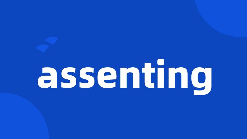 assenting