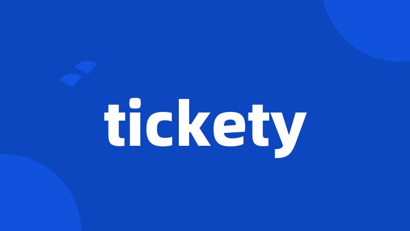 tickety