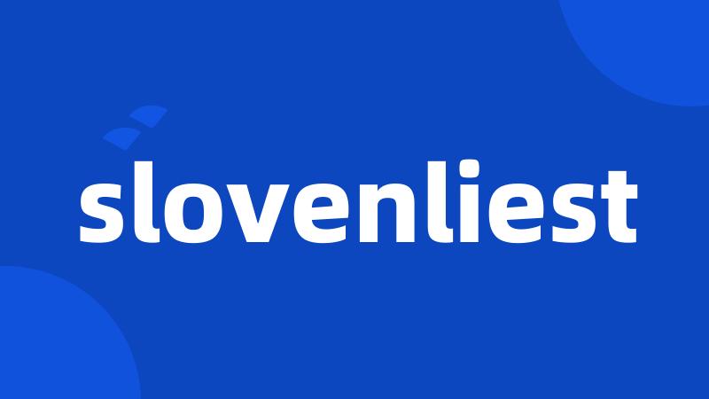 slovenliest