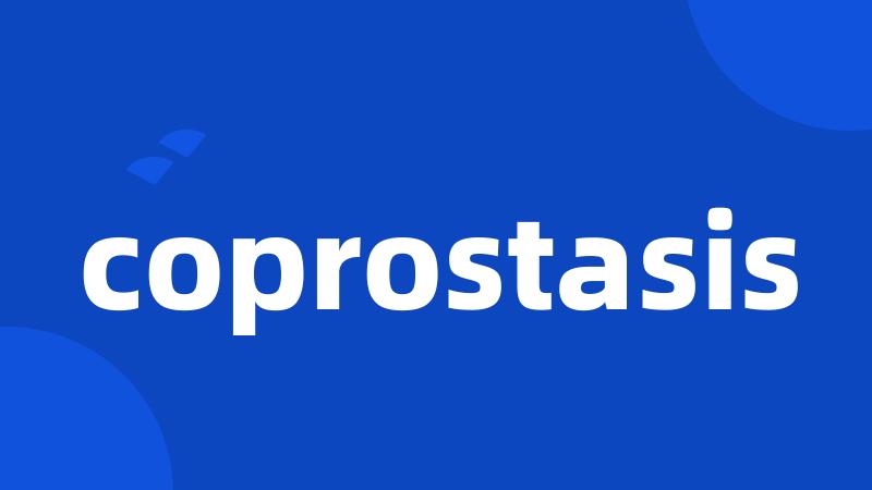 coprostasis