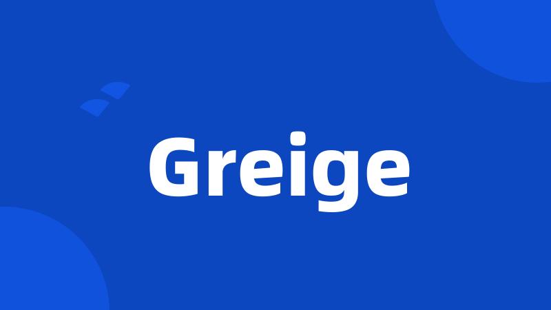 Greige